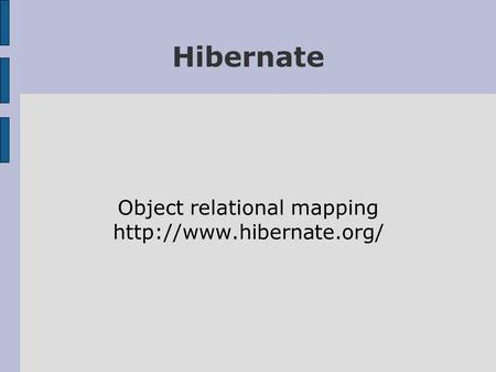 Hibernate Object relational mapping