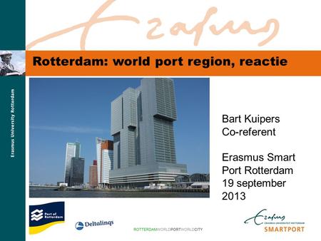 Rotterdam: world port region, reactie