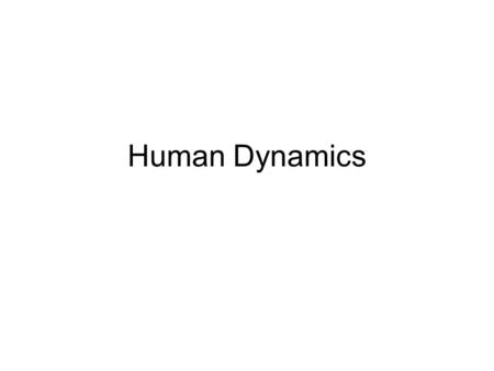 Human Dynamics.