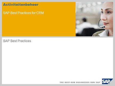 Activiteitenbeheer SAP Best Practices for CRM SAP Best Practices.