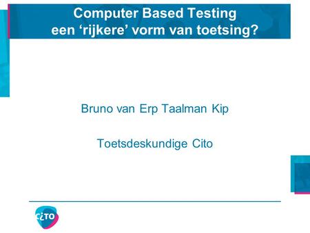 Computer Based Testing een ‘rijkere’ vorm van toetsing?