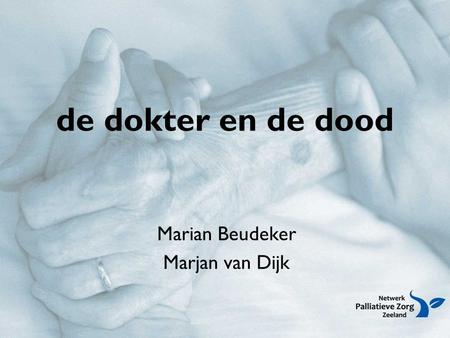 De dokter en de dood Marian Beudeker Marjan van Dijk.