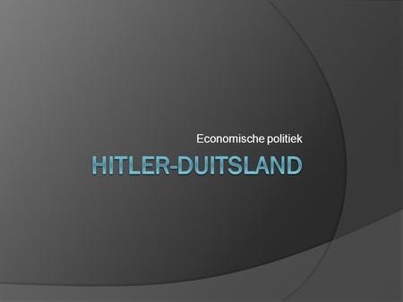 Economische politiek Hitler-duitsland.