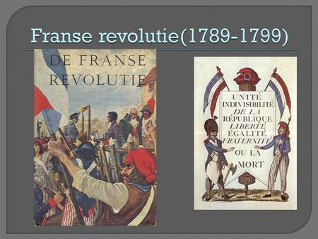 Franse revolutie(1789-1799).