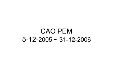 CAO PEM 5-12- 2005 ~ 31-12-2006. 1. Kansen op de arbeidsmarkt 1.1 vroegtijdig vertrek - Claeys - Geldelijke voordelen sociaal plan (Sluitingspremie, bovenwettelijke.