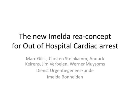 The new Imelda rea-concept for Out of Hospital Cardiac arrest