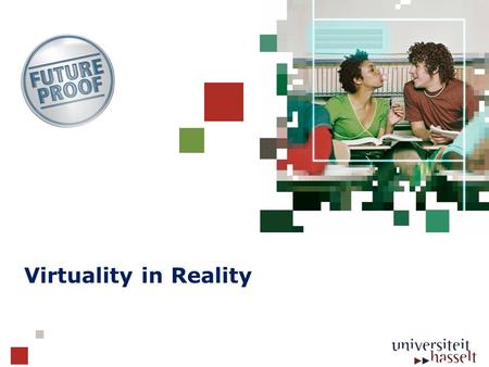 Virtuality in Reality. De Manchester Zomerschool Juli 2012.