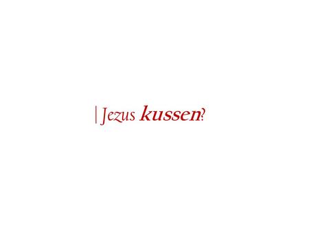 | Jezus kussen ?. ik/wij God Love is the currency of the kingdom genade aanbidding.