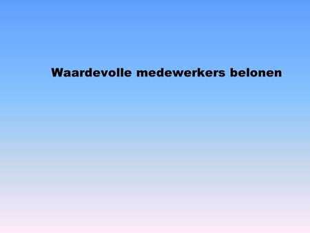 Waardevolle medewerkers belonen