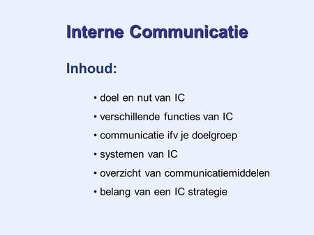 Interne Communicatie Inhoud: doel en nut van IC