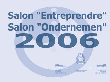Salon Entreprendre Salon Ondernemen 2006.