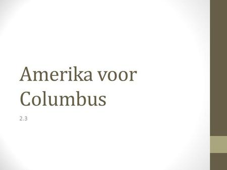 Amerika voor Columbus 2.3.