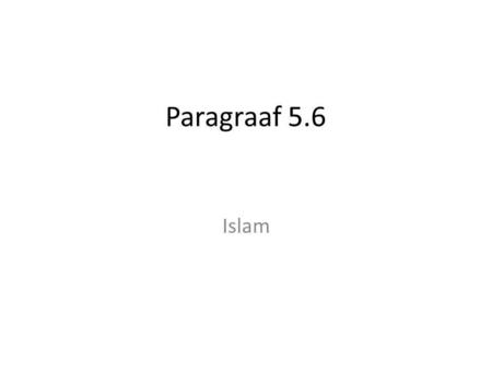 Paragraaf 5.6 Islam.
