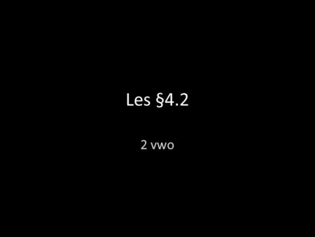 Les §4.2 2 vwo.