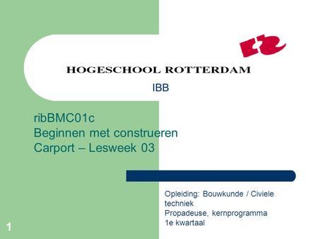 ribBMC01c Beginnen met construeren Carport – Lesweek 03