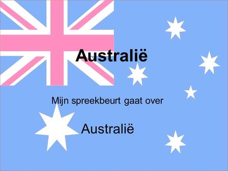 Mijn spreekbeurt gaat over Australië