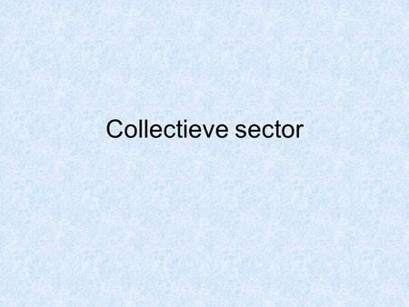 Collectieve sector.