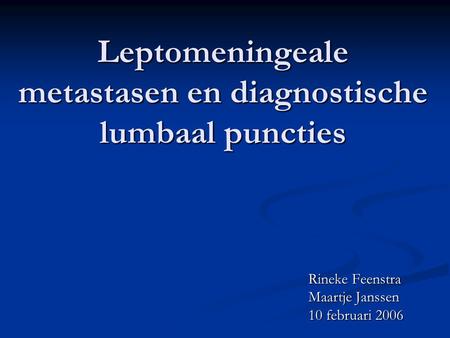 Leptomeningeale metastasen en diagnostische lumbaal puncties