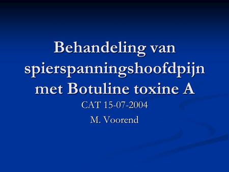Behandeling van spierspanningshoofdpijn met Botuline toxine A
