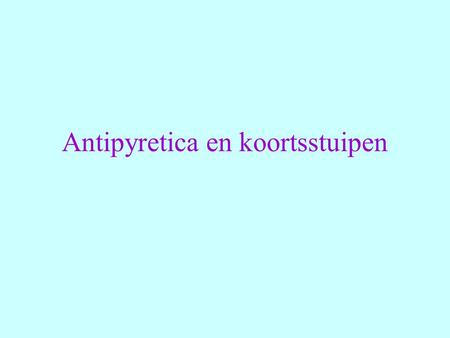 Antipyretica en koortsstuipen