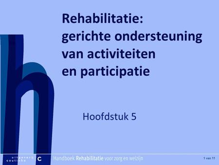 Rehabilitatie: gerichte ondersteuning van activiteiten en participatie