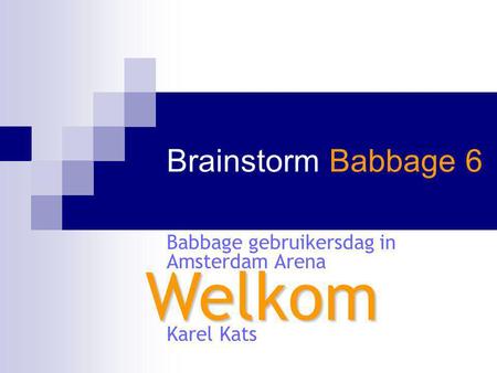 Babbage gebruikersdag in Amsterdam Arena Karel Kats