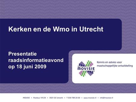 Kerken en de Wmo in Utrecht Presentatie raadsinformatieavond op 18 juni 2009.