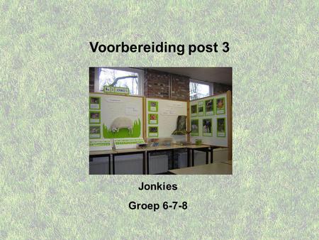 Voorbereiding post 3 Jonkies Groep 6-7-8. Welkom bij IVN Valkenswaard Dit is de Powerpointserie als voorbereiding op post 3: Jonkies, voor groep 6, 7.