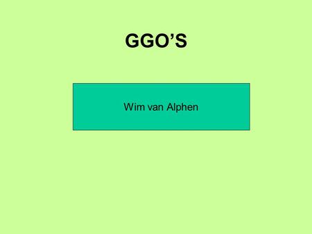 GGO’S Wim van Alphen.