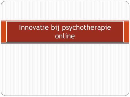 Innovatie bij psychotherapie online