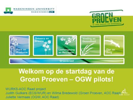 Welkom op de startdag van de Groen Proeven – OGW pilots!