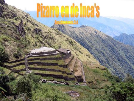 Pizarro en de Inca's Geschiedenis 3.4.