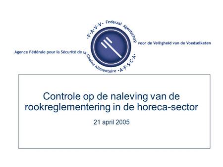 Controle op de naleving van de rookreglementering in de horeca-sector 21 april 2005.