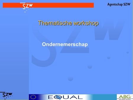 Thematische workshop Thematische workshop Ondernemerschap.