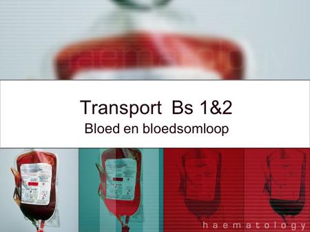 Transport Bs 1&2 Bloed en bloedsomloop. Transport van stoffen Klein afstanden: van cel tot cel –DIFFUSIE Bloedsomloop (mens) –Dubbele bloedsomloop Grote.