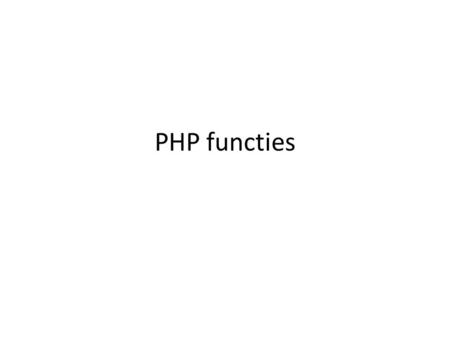 PHP functies.