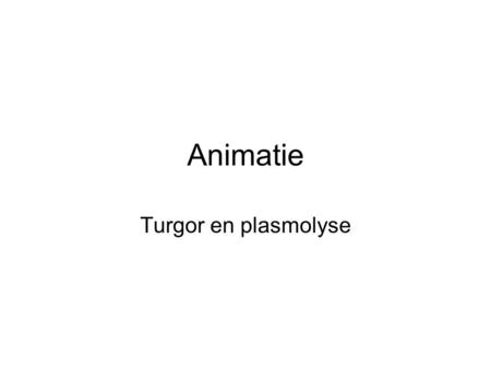 Animatie Turgor en plasmolyse.