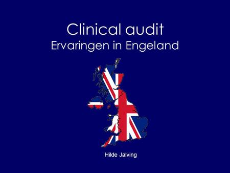 Clinical audit Ervaringen in Engeland