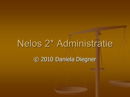 Nelos 2* Administratie © 2010 Daniela Diegner.