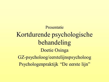 Presentatie Kortdurende psychologische behandeling