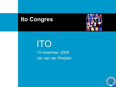Ito Congres ITO 13 november 2008 Jan van der Weijden.