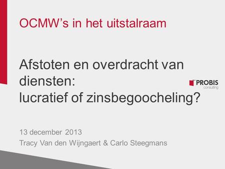 13 december 2013 Tracy Van den Wijngaert & Carlo Steegmans