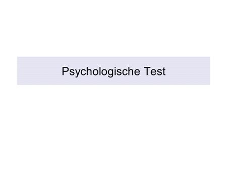 Psychologische Test.