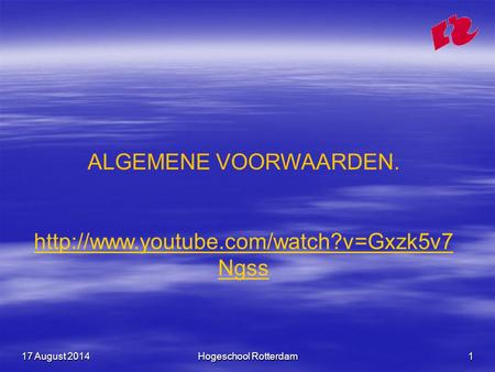 17 August 201417 August 201417 August 2014Hogeschool Rotterdam1 ALGEMENE VOORWAARDEN.  Ngss.