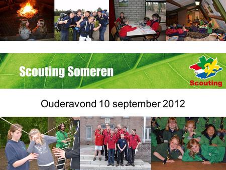 Scouting Someren Ouderavond 10 september 2012.