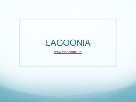 LAGOONIA www.innogames.nl.