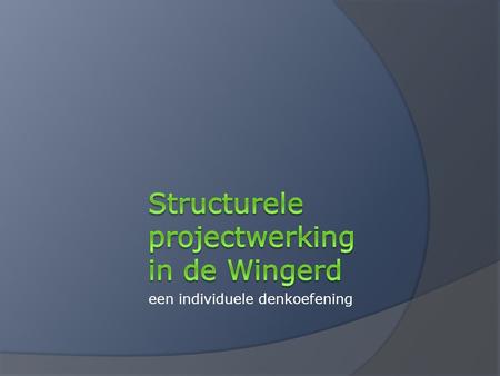 Structurele projectwerking in de Wingerd