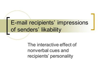 recipients’ impressions of senders’ likability