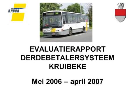 EVALUATIERAPPORT DERDEBETALERSYSTEEM KRUIBEKE Mei 2006 – april 2007.