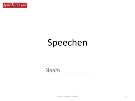 Speechen Naam__________ www.spiesenspreken.nl.
